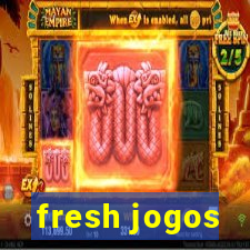 fresh jogos